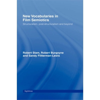 预订New Vocabularies in Film Semiotics:Structuralism, post-structuralism and beyond[9780415065948]