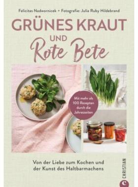 预订【德语】 Grünes Kraut & Rote Bete:Von der Liebe zum Kochen und der Kunst des Haltb