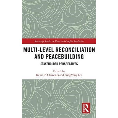 按需印刷Multi-Level Reconciliation and Peacebuilding:Stakeholder Perspectives[9780367862312]