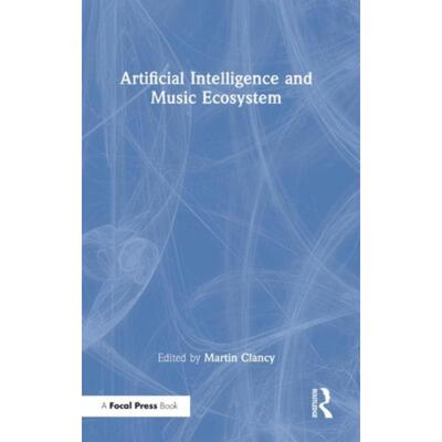 按需印刷TF Artificial Intelligence and Music Ecosystem[9780367405786]