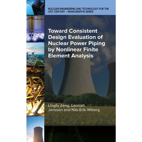 按需印刷不退不换Toward Consistent Design Evaluation of Nuclear Power Piping by Nonlinear Finite Element Analysis[9780791