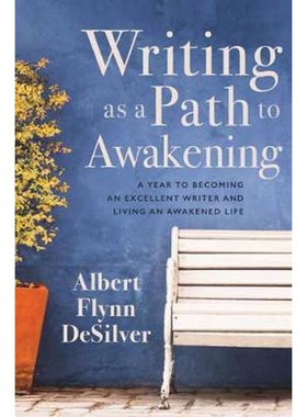 预订不退不换Writing as a Path to Awakening:A Year to Becoming an Excellent Writer and Living an Awakened Life