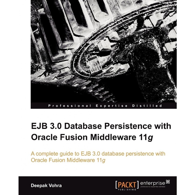 按需印刷不退不换Ejb 3.0 Database Persistence with Oracle Fusion Middleware 11g[9781849681568]
