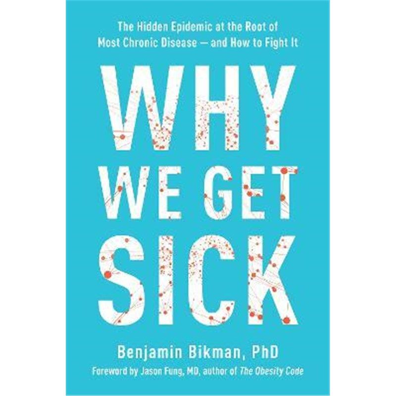 预订why we get sick:the hidden epidemic at the root of most