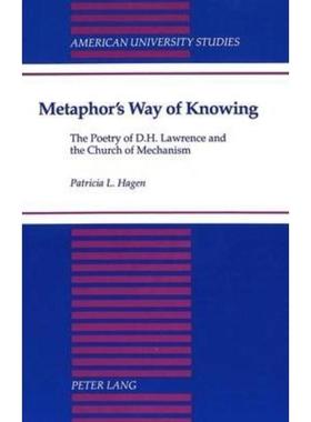预订Metaphor's Way of Knowing:The Poetry of D.H. Lawrence and the Church of Mechanism