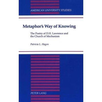 预订不退不换Metaphor's Way of Knowing:The Poetry of D.H. Lawrence and the Church of Mechanism