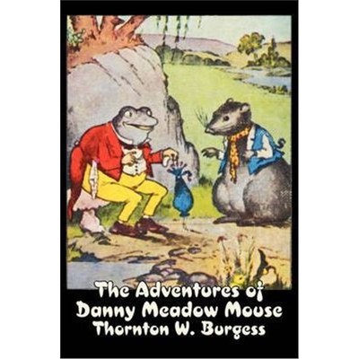预订The Adventures of Danny Meadow Mouse by Thornton Burgess, Fiction, Animals, Fantasy & Magic
