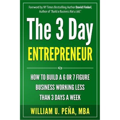 按需印刷不退不换The 3 Day Entrepreneur:How to Build a 6 or 7 Figure Business Working Less Than 3 Days a Week[97819433300