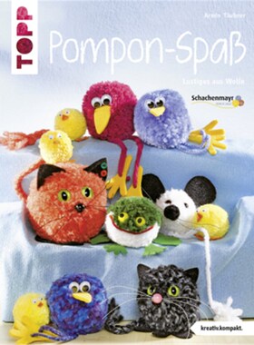 预订【德语】Pompon-Spaß:Lustiges aus Wolle. Mit perforierten Vorlagenbogen u. Einsteckhülle