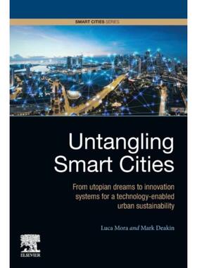 预订不退不换Untangling Smart Cities:From Utopian Dreams to Innovation Systems for a Technology-Enabled Urban Sustainabil