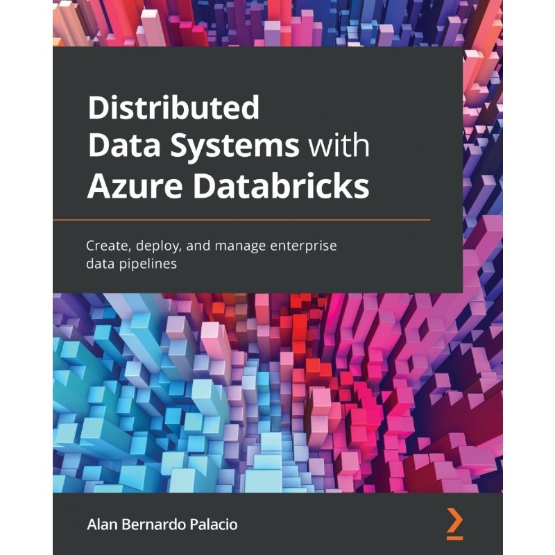 按需印刷不退不换Distributed Data Systems with Azure Databricks[9781838647216]