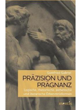 预订【德语】 Präzision und Prägnanz:Logische, rhetorische, ästhetische und literarisch