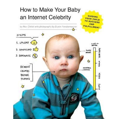 预订不退不换How to Make Your Baby an Internet Celebrity:Guiding Your Child to Success and Fulfillment