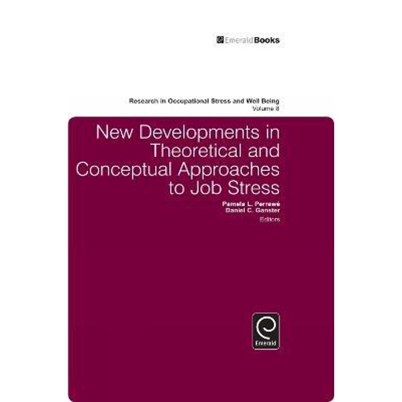 按需印刷不退不换New Developments in Theoretical and Conceptual Approaches to Job Stress[9781849507127]