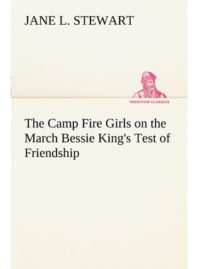 按需印刷The Camp Fire Girls on the March Bessie King's Test of Friendship[9783849150396]