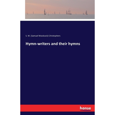 按需印刷不退不换Hymn-writers and their hymns[9783742840868]