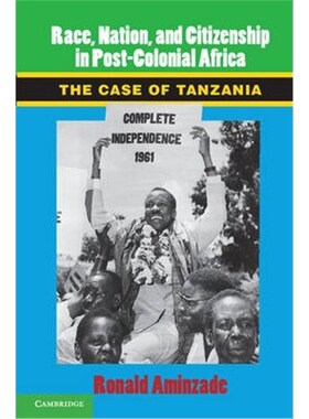 按需印刷不退不换Race, Nation, and Citizenship in Postcolonial Africa:The Case of Tanzania[9781107044388]