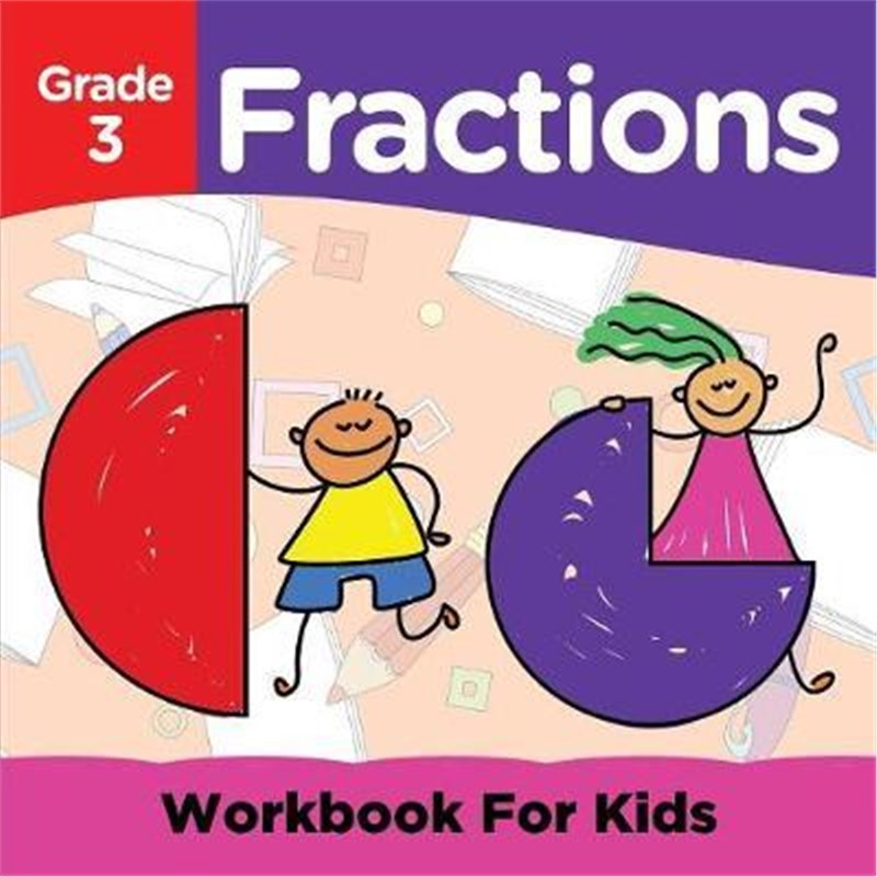 按需印刷Grade 3 Fractions:Workbook For Kids (Math Books)[9781682123133]