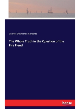 按需印刷The Whole Truth in the Question of the Fire Fiend[9783337309145]