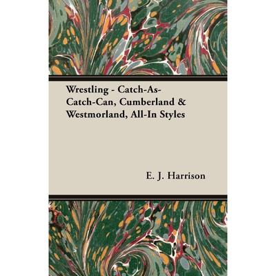 预订不退不换Wrestling - Catch-As-Catch-Can, Cumberland & Westmorland, All-In Styles