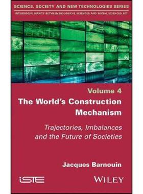 按需印刷不退不换The World's Construction Mechanism:Trajectories, Imbalances, and the Future of Societies[9781786305152]