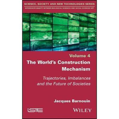 按需印刷不退不换The World's Construction Mechanism:Trajectories, Imbalances, and the Future of Societies[9781786305152]