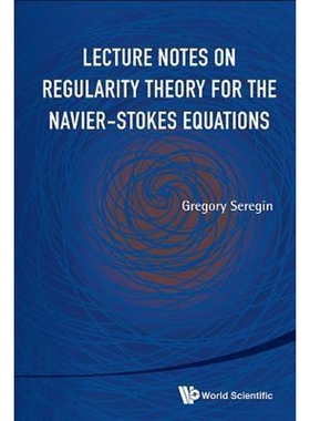 按需印刷Lecture Notes on Regularity Theory for the Navier-Stokes Equations[9789814623407]