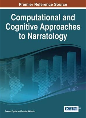 按需印刷不退不换Computational and Cognitive Approaches to Narratology[9781522504320]