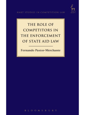 按需印刷不退不换The Role of Competitors in the Enforcement of State Aid Law[9781509906598]
