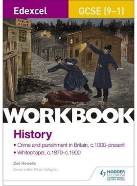 预订不退不换Edexcel GCSE (9-1) History Workbook: Crime and Punishment in Britain, c1000-present and Whitechapel, c1870-c