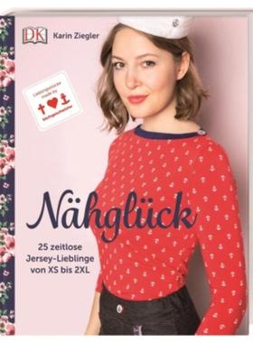 预订【德语】 Nähglück:25 zeitlose Jersey-Lieblinge von XS bis 2XL. Mit Schnittmusterbo