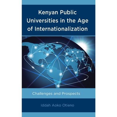 按需印刷不退不换Kenyan Public Universities in the Age of Internationalization[9781498536165]