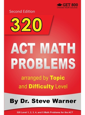 按需印刷320 ACT Math Problems arranged by Topic and Difficulty Level, 2nd Edition[9780578077574]