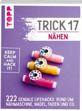 预订【德语】 Trick 17 - Nähen:222 Lifehacks rund um Nähmaschine, Nadel, Faden und Co.
