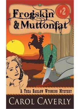 按需印刷不退不换Frogskin and Muttonfat (A Thea Barlow Wyoming Mystery, Book 2)[9781614177333]