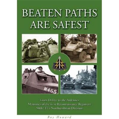 预订Beaten Paths are Safest:From D-Day to the Ardennes - Memories of the 61st Reconnaissance Regiment - 50th (TT) Northu