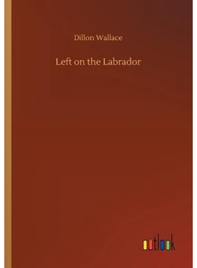 按需印刷不退不换Left on the Labrador[9783732640010]