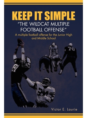按需印刷Keep It Simple''The Wildcat Multiple Football Offense