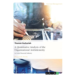 按需印刷A Quantitative Analysis of the Organizational Ambidexterity in Swiss Financial Industry[9783668400177]
