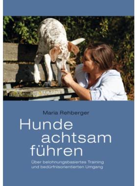 预订【德语】 Hunde achtsam führen:Über belohnungsbasiertes Training und bedürfnisorien