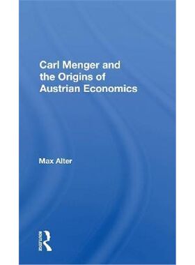 按需印刷不退不换Carl Menger and the Origins of Austrian Economics[9780367153533]