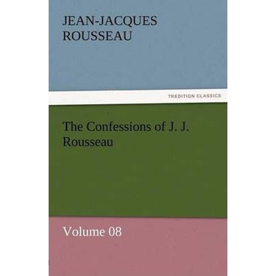 按需印刷不退不换The Confessions of J. J. Rousseau - Volume 08[9783842453876]