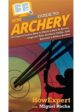 按需印刷HowExpert Guide to Archery[9781648917271]
