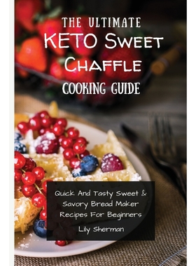 按需印刷The Ultimate KETO Sweet Chaffle Cooking Guide[9781802699234]
