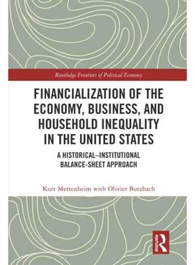 按需印刷TF Financialization of the Economy, Business, and Household Inequality in the United States[9781032121512]