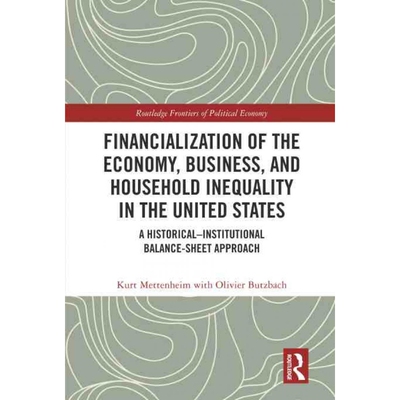按需印刷TF Financialization of the Economy, Business, and Household Inequality in the United States[9781032121512]
