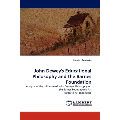 按需印刷John Dewey's Educational Philosophy and the Barnes Foundation[9783838349749]