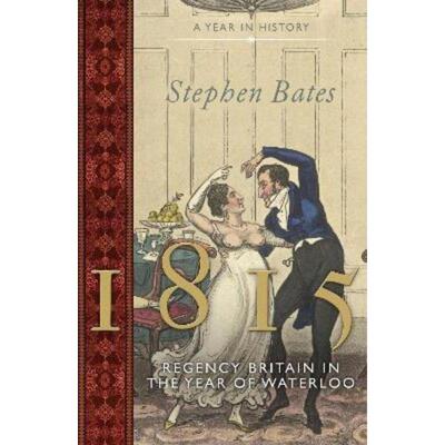预订不退不换1815: Regency Britain in the Year of Waterloo