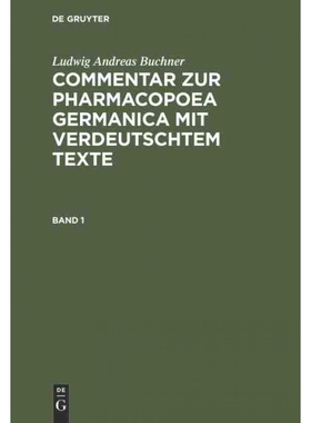 按需印刷DEG Ludwig Andreas Buchner: Commentar zur Pharmacopoea Germanica mit verdeutschtem Texte. Band 1[9783486723199]