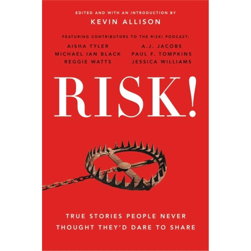 预订不退不换Risk!:50 True Stories of the Bold Experiences that Define Us[9780316478281]